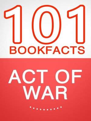 cover image of Act of War--101 Amazing Facts You Didn't Know